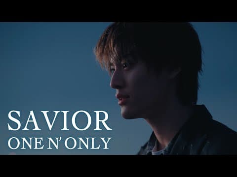 ONE N' ONLY／ “SAVIOR” Music Video