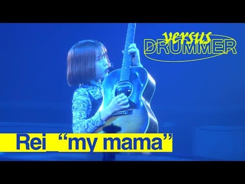 Rei - "my mama" @ versus DRUMMER Tour Final (Triple Drums + Rei)