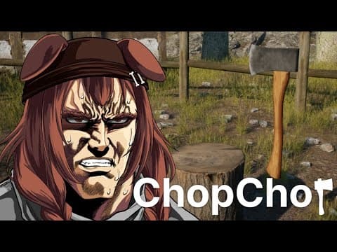 【ChopChop】こんにちは、私は木こり。
