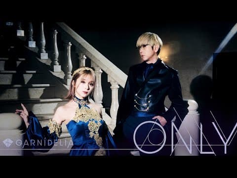 【MV】GARNiDELiA「ONLY」