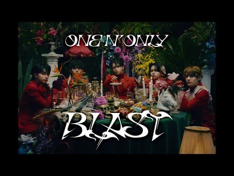ONE N' ONLY／ “BLAST” Music Video