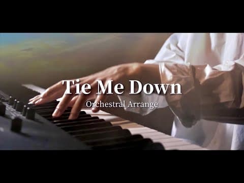 Tie Me Down - Alley Duhe & Gryffin（Orchestral Arrange）【ばんけん】