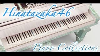 Hinatazaka46 Piano Collections / Presso 日向坂46 ピアノカバー メドレー 作業用BGM