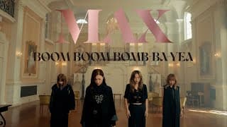 MAX / BOOM BOOM BOMB-BA-YEA（Official Music Video）