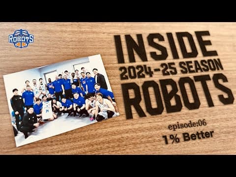【INSIDE ROBOTS】episode:06 1% Better【2024-25】
