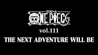 『ONE PIECE』111巻発売記念PV -THE NEXT ADVENTURE WILL BE…-