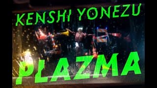 米津玄師  Kenshi Yonezu - Plazma