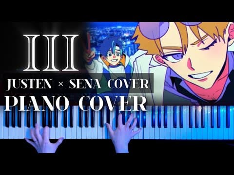 【耳コピ】III (Cover) Justen × Sena ver. 弾いてみた(Piano Cover)【かふねピアノアレンジ】