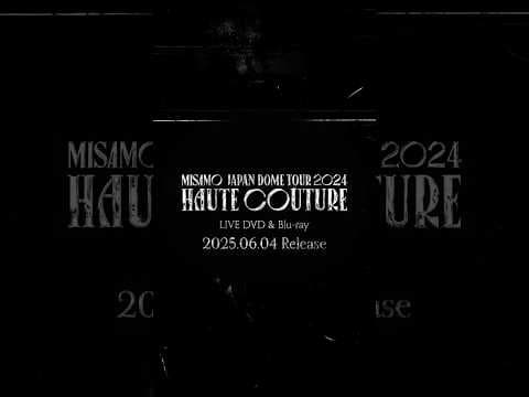 MISAMO LIVE DVD & Blu-ray『MISAMO JAPAN DOME TOUR 2024 “HAUTE COUTURE”』🎵𝑫𝒐 𝒏𝒐𝒕 𝒕𝒐𝒖𝒄𝒉