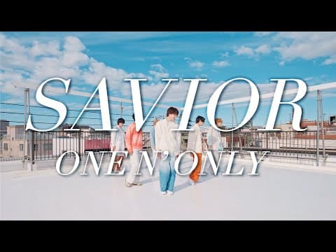 ONE N’ ONLY／“SAVIOR” Dance Performance Video