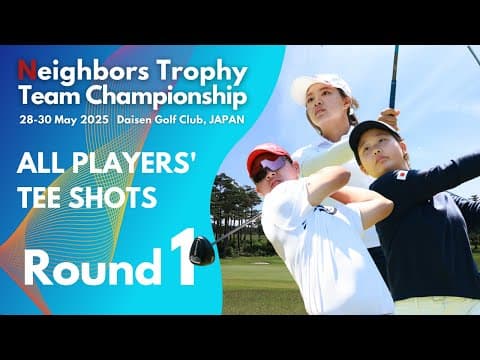 All Players' Tee Shots 2025 Neighbors Trophy Championship